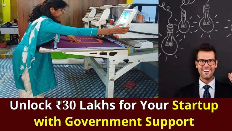 Unlock ₹30 Lakhs for Your Startup with Government Support